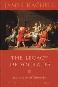 The Legacy of Socrates - Essays in Moral Philosophy