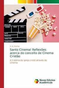 Santo Cinema! Reflexoes acerca do conceito de Cinema Cristao