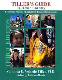 Tiller's Guide to Indian Country: Economic Profiles of American Indian Reservations, Third Edition