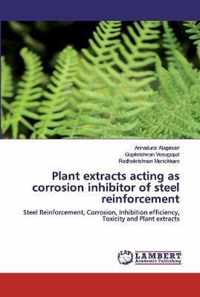 Plant extracts acting as corrosion inhibitor of steel reinforcement
