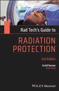Rad Techs Guide to Radiation Protection