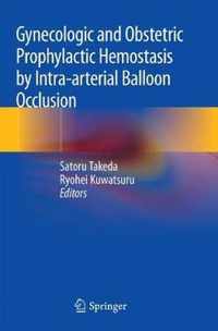 Gynecologic and Obstetric Prophylactic Hemostasis by Intra-arterial Balloon Occlusion