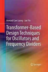 Transformer-Based Design Techniques for Oscillators and Frequency Dividers