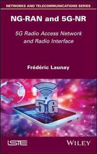 NG-RAN and 5G-NR - 5G Radio Access Network and Radio Interface