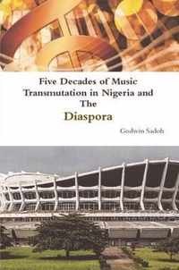 Five Decades of Music Transmutation in Nigeria and The Diaspora