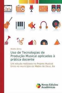 Uso de Tecnologias de Producao Musical aplicadas a pratica docente