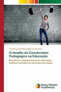 O desafio do Coordenador Pedagogico na Educacao