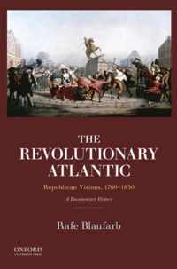 The Revolutionary Atlantic: Republican Visions, 1760-1830