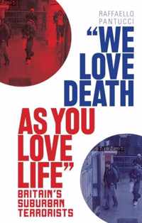 'We Love Death as You Love Life