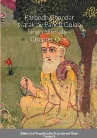 Parbodh Chandar Ntak by Pandit Gulb Singh Nirmal - Chapter One. Commentary by Pandit Narain Singh Lhore Wle.