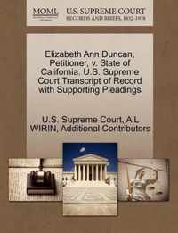 Elizabeth Ann Duncan, Petitioner, v. State of California. U.S. Supreme Court Transcript of Record with Supporting Pleadings