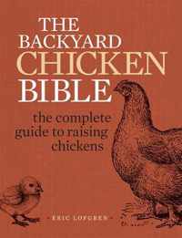 The Backyard Chicken Bible