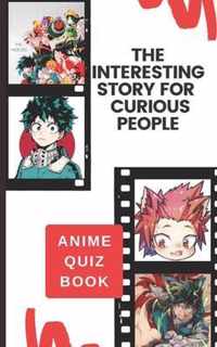 The Interesting Story for Curious People: My Hero Anime Quiz Book