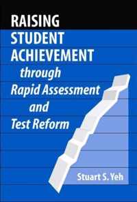 Raising Student Achievement Through Rapid Assessment and Test Reform