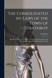 The Consolidated By-laws of the Town of Strathroy [microform]