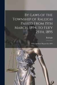 By-laws of the Township of Raleigh Passed From 15th March, 1894, to Feb'y 25th, 1895 [microform]