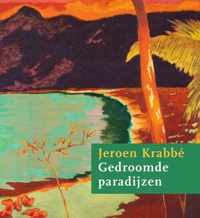 Jeroen Krabbé - Gedroomde paradijzen - Ralph Keuning, Richard den Dulk - Paperback (9789462622586)