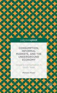 Consumption, Informal Markets, and the Underground Economy