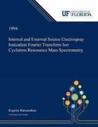 Internal and External Source Electrospray Ionization Fourier Transform Ion Cyclotron Resonance Mass Spectrometry