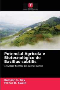 Potencial Agricola e Biotecnologico de Bacillus subtilis