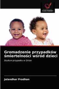 Gromadzenie przypadkow miertelnoci wrod dzieci