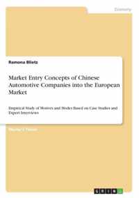 Market Entry Concepts of Chinese Automotive Companies into the European Market