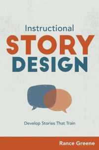 Instructional Story Design: Develop Stories That Train