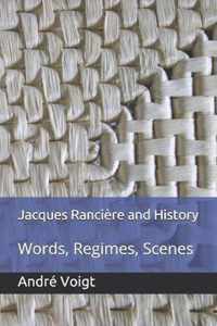 Jacques Ranciere and History
