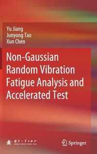 Non-Gaussian Random Vibration Fatigue Analysis and Accelerated Test