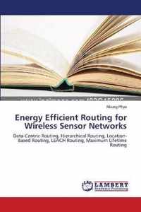 Energy Efficient Routing for Wireless Sensor Networks