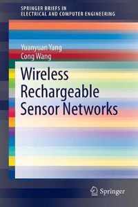 Wireless Rechargeable Sensor Networks