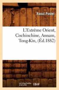 L'Extreme Orient, Cochinchine, Annam, Tong-Kin, (Ed.1882)