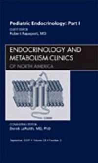 Pediatric Endocrinology: Part I, An Issue of Endocrinology and Metabolism Clinics