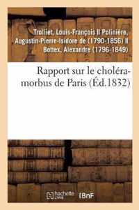Rapport Sur Le Cholera-Morbus de Paris, Presente A M. Le Maire Et Au Conseil Municipal de Lyon