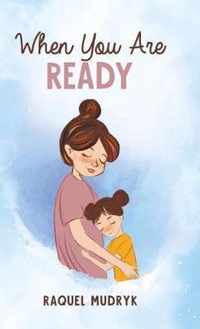 When You Are Ready