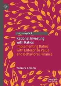 Rational Investing with Ratios: Implementing Ratios with Enterprise Value and Behavioral Finance