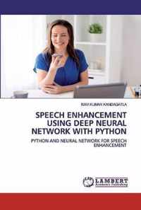 Speech Enhancement Using Deep Neural Network with Python
