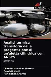 Analisi termica transitoria della progettazione di un'aletta cilindrica con ANSYS