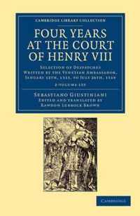 Four Years at the Court of Henry VIII