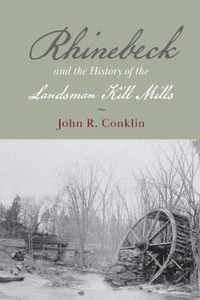 Rhinebeck and the History of the Landsman Kill Mills