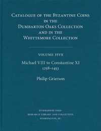 Catalogue of Byzantine Coins V 5 - Michael VIII to Constantine XI, 1258-1453 Part 1/2 V 5