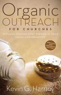 Organic Outreach for Churches Infusing Evangelistic Passion in Your Local Congregation