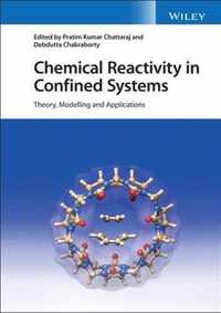 Chemical Reactivity in Confined Systems - Theory, Modelling and Applications