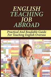 English Teaching Job Abroad: Practical And Readable Guide For Teaching English Oversea