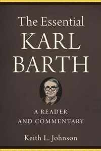 The Essential Karl Barth - A Reader and Commentary