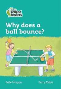 Collins Peapod Readers - Level 3 - Why does a ball bounce?