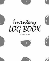 Inventory Log Book for Business (8x10 Softcover Log Book / Tracker / Planner)