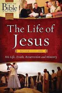 The Life of Jesus: Matthew Through John