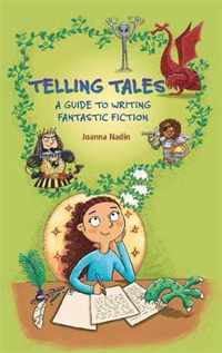Reading Planet KS2 - Telling Tales - A Guide to Writing Fantastic Fiction - Level 6
