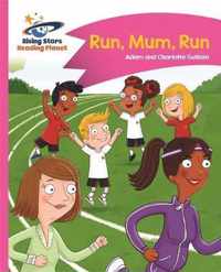 Reading Planet - Run, Mum, Run! - Pink B
